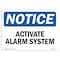 Signmission OSHA Notice Sign, 7" Height, 10" Width, Rigid Plastic, NOTICE Activate Alarm System Sign, Landscape OS-NS-P-710-L-15202 - alternate 1